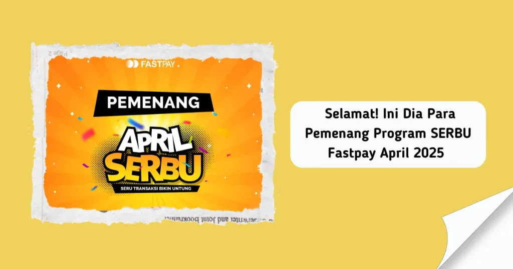 Pemenang program SERBU Fastpay April 2025