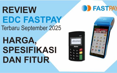 Review EDC Fastpay Terbaru September 2025 Harga Spesifikasi dan Fitur