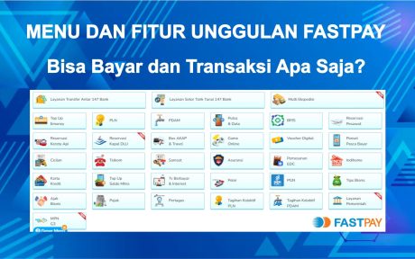 Menu dan Fitur Unggulan Fastpay Bisa bayar dan Transaksi Apa Saja