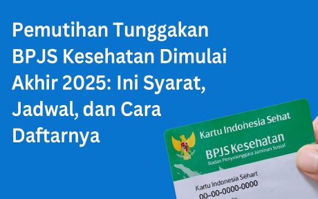Pemutihan Tunggakan BPJS Kesehatan Tahun 2025- Ini Syarat, Jadwal, dan Cara Daftarnya