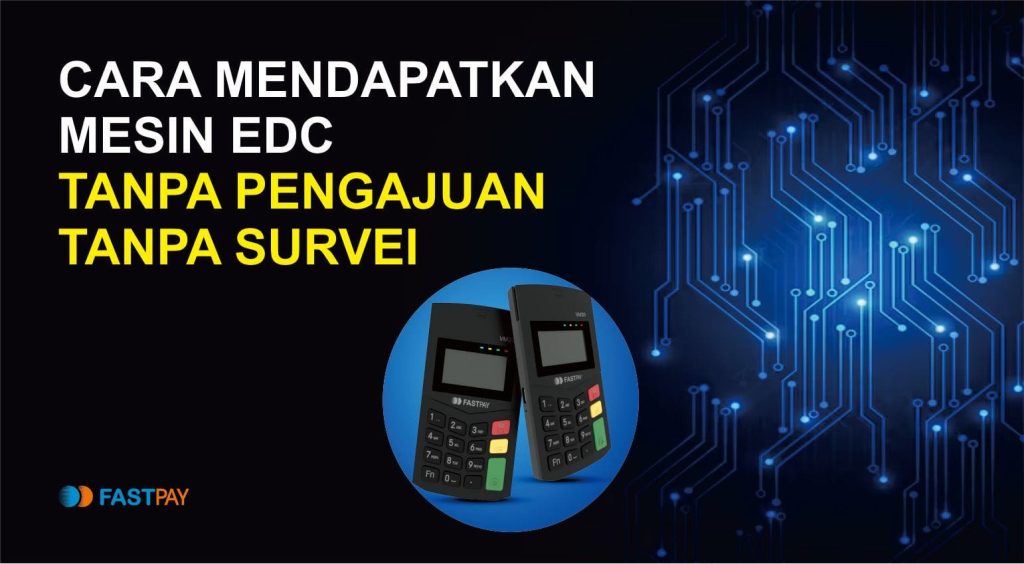 cara mendapatkan mesin EDC tanpa pengajuan tanpa survei