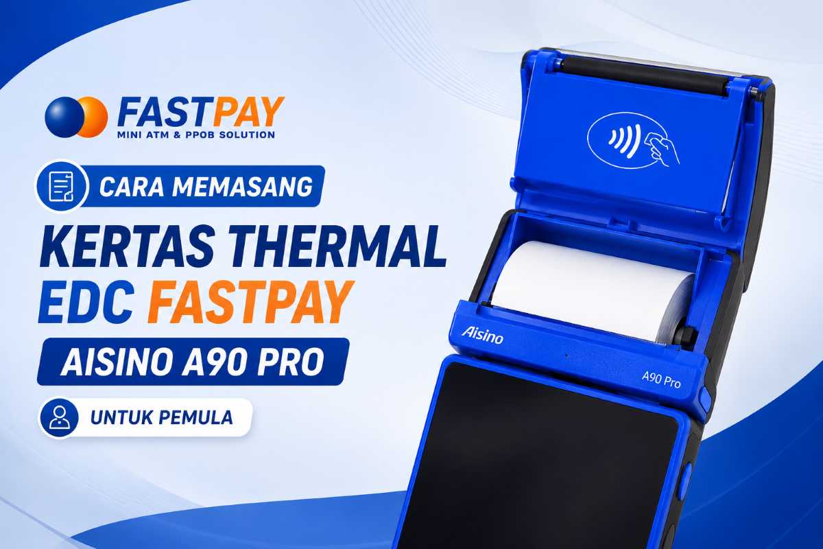 Cara Memasang Kertas Thermal EDC Fastpay AISINO A90 Pro