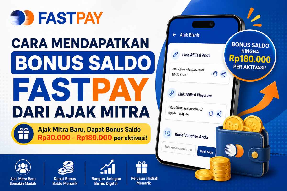 Cara Mendapatkan Bonus Saldo Fastpay dari Ajak Mitra