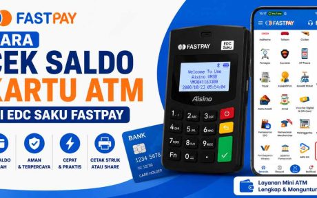 Cara cek saldo kartu ATM di EDC Saku Fastpay