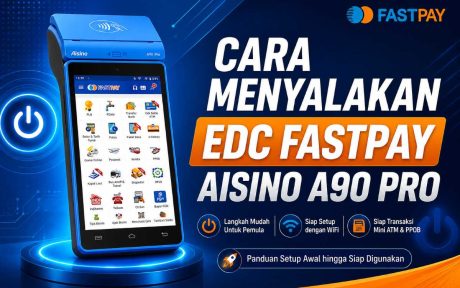 Cara Menyalakan EDC Fastpay AISINO A90 Pro Pertama Kali