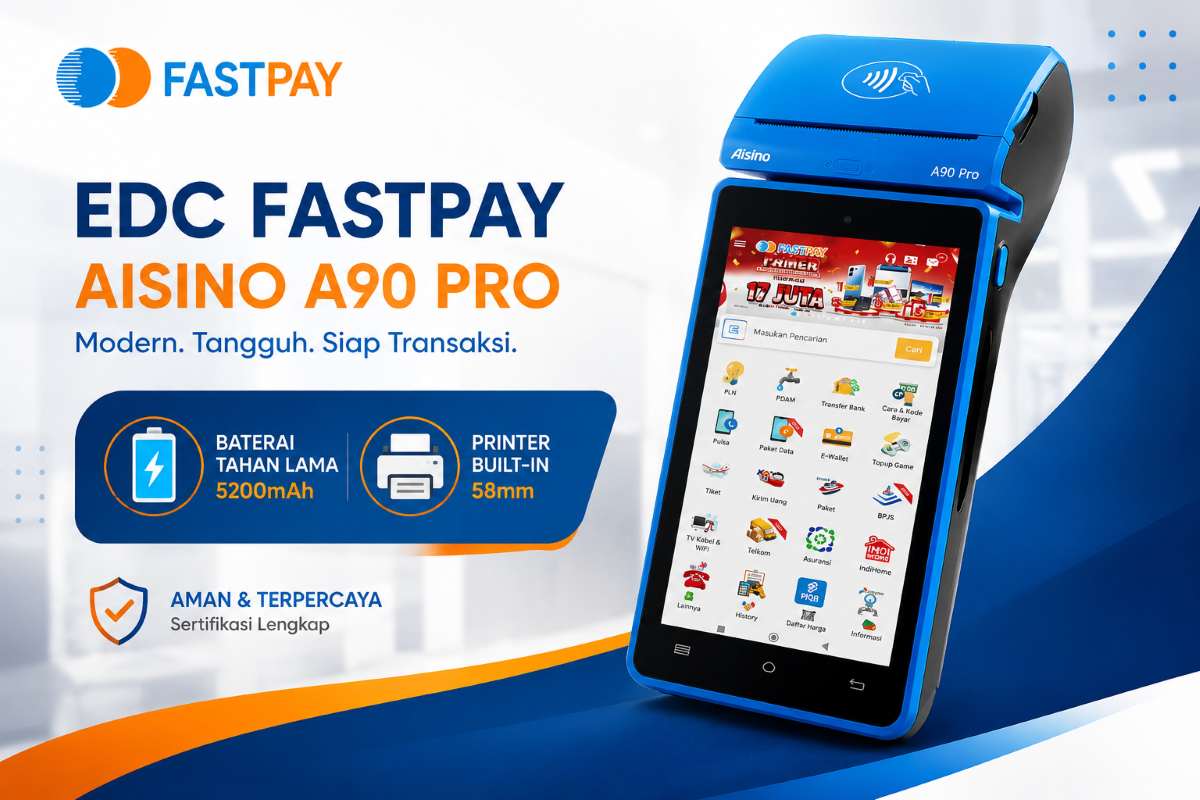 EDC Fastpay Android AISINO A90 Pro: Baterai Tahan Lama untuk Bisnis Mini ATM dan PPOB