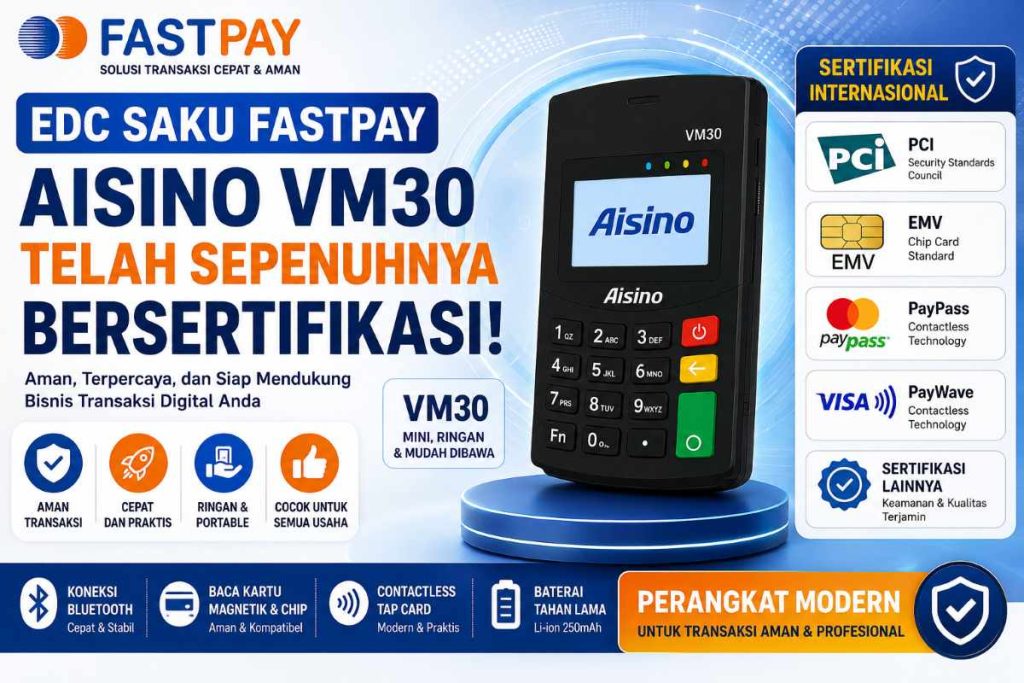 EDC Saku Fastpay Bersertifikasi PCI, EMV, PayPass & PayWave