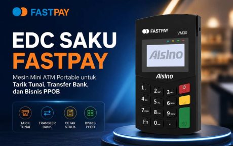 EDC Saku Fastpay: Mesin Mini ATM Portable untuk Tarik Tunai, Transfer Bank, dan Bisnis PPOB