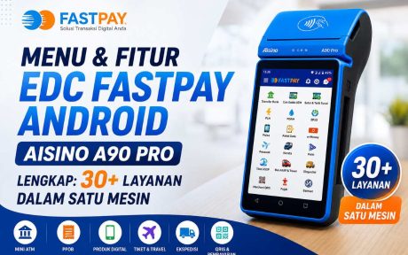 Menu dan Fitur EDC Fastpay Android AISINO A90 Pro Lengkap: 30+ Layanan dalam Satu Mesin