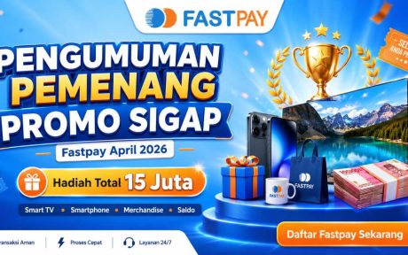 Pengumuman Pemenang Promo SIGAP Fastpay April 2026, Hadiah 15 Juta