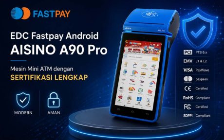 EDC Fastpay Android AISINO A90 Pro: Mesin Mini ATM dengan 23 Jenis Sertifikasi