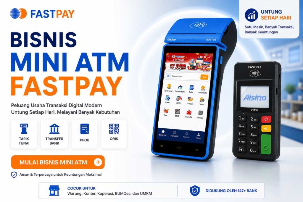 bisnis Mini ATM Fastpay menggunakan EDC Fastpay Android Aisino A90 Pro dan EDC Saku Aisino VM30