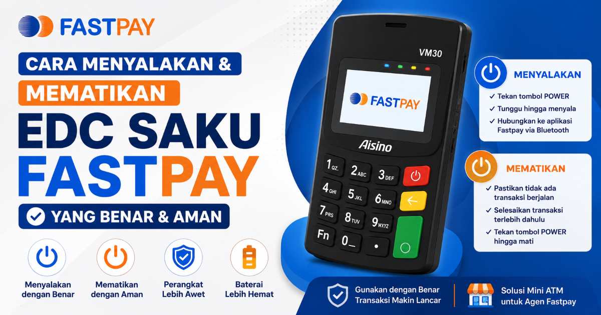 cara menyalakan dan mematikan EDC Saku Fastpay