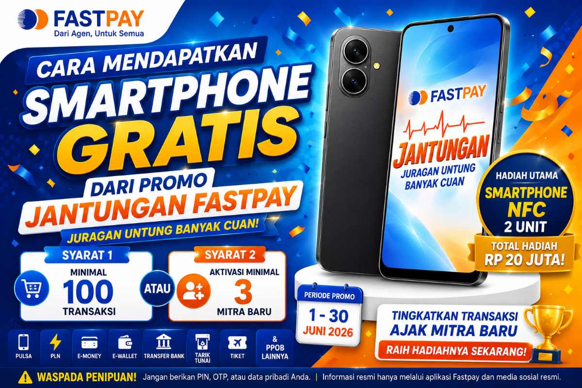 Cara Mendapatkan Smartphone Gratis dari Promo JANTUNGAN Fastpay