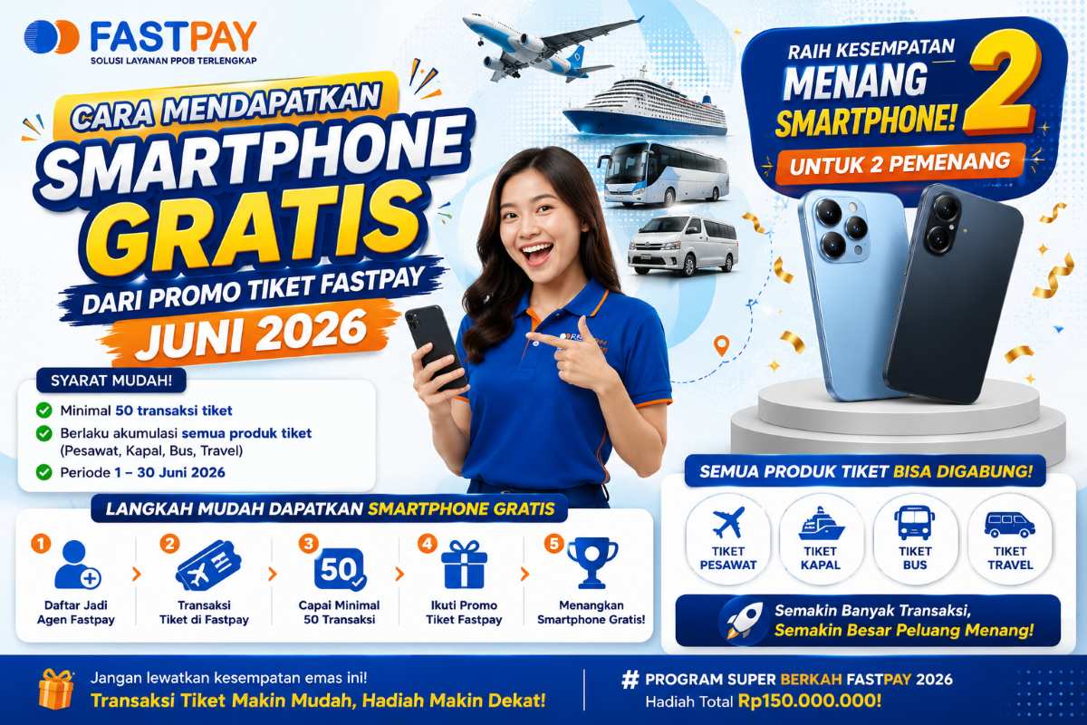 Cara Mendapatkan Smartphone Gratis dari Promo Tiket Fastpay Juni 2026