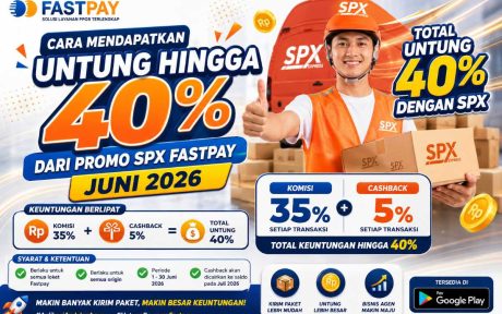 Cara Mendapatkan Untung Hingga 40% dari Promo SPX Fastpay Juni 2026