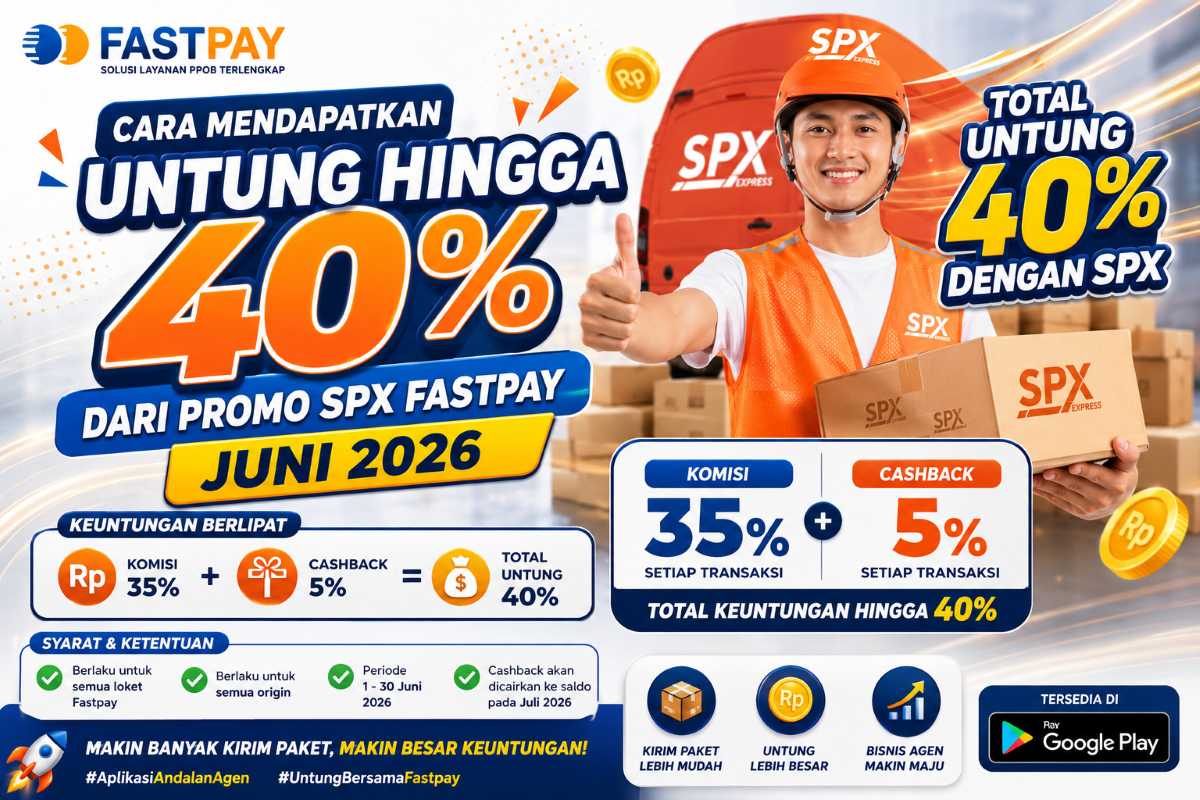 Cara Mendapatkan Untung Hingga 40% dari Promo SPX Fastpay Juni 2026
