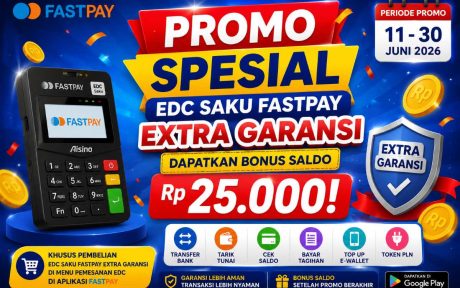 Promo Spesial EDC Saku FastPay Extra Garansi Juni 2026 Dapatkan Bonus Saldo