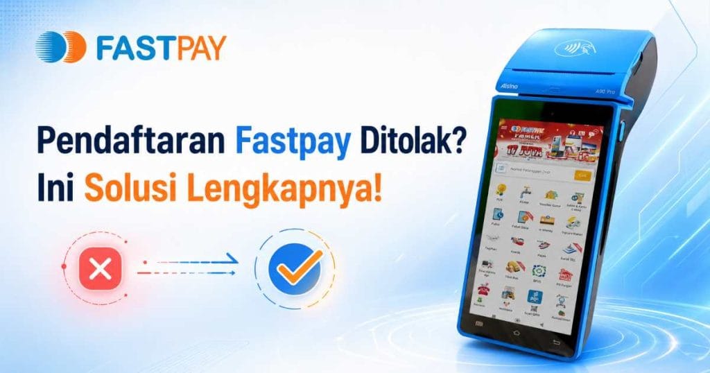 Pendaftaran Fastpay Ditolak, Ini Solusi Lengkapnya!