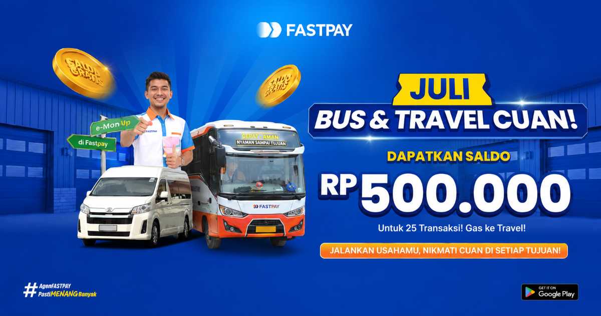 Promo Bus Travel Fastpay Juli 2026 Raih Saldo Rp500.000 dari Tiket Bus & Travel