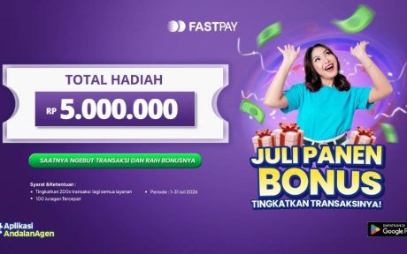 Promo Juli Panen Bonus Fastpay 2026 Raih Saldo Rp5 Juta!