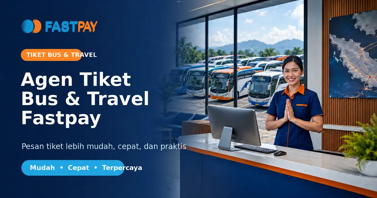 Agen Tiket Bus & Travel Fastpay