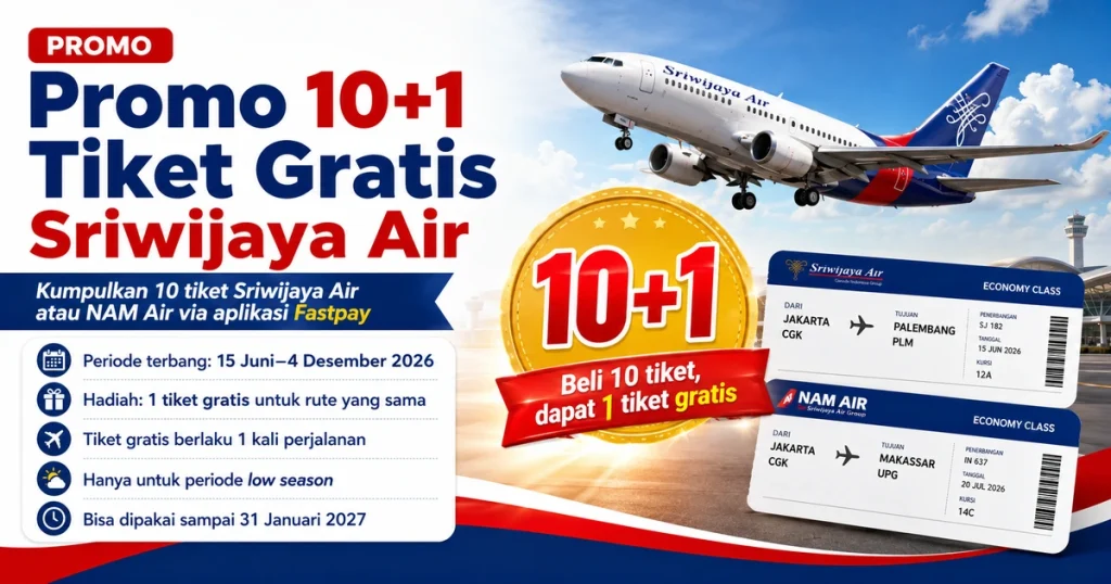 Promo 10+1 tiket gratis Sriwijaya Air dan NAM Air melalui aplikasi Fastpay periode 15 Juni–4 Desember 2026