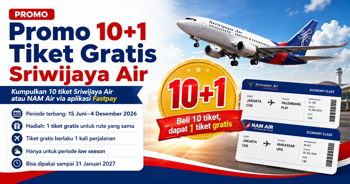 Promo 10+1 tiket gratis Sriwijaya Air dan NAM Air melalui aplikasi Fastpay periode 15 Juni–4 Desember 2026