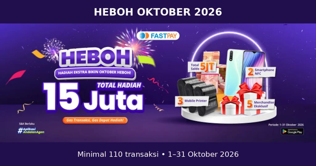 Promo Fastpay HEBOH Oktober 2026: total hadiah Rp15 juta, minimal 110 transaksi selama 1–31 Oktober 2026.