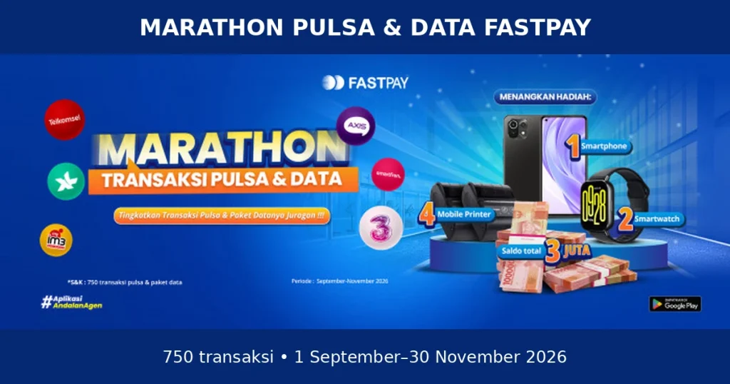 Promo Marathon Pulsa dan Paket Data Fastpay: target 750 transaksi pada 1 September–30 November 2026, dengan smartphone, smartwatch, printer, dan saldo.